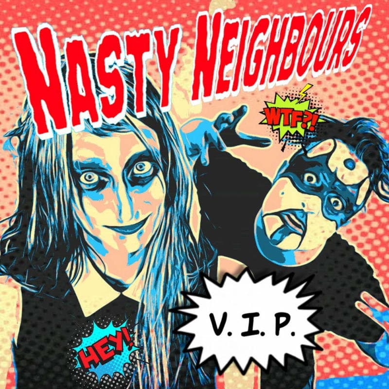 NASTY NEIGHBOURS
