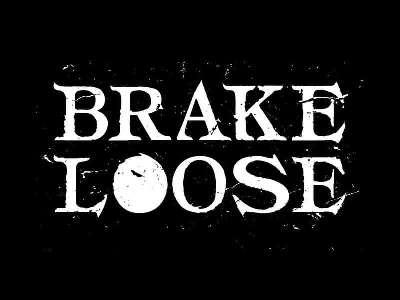 BRAKE LOOSE