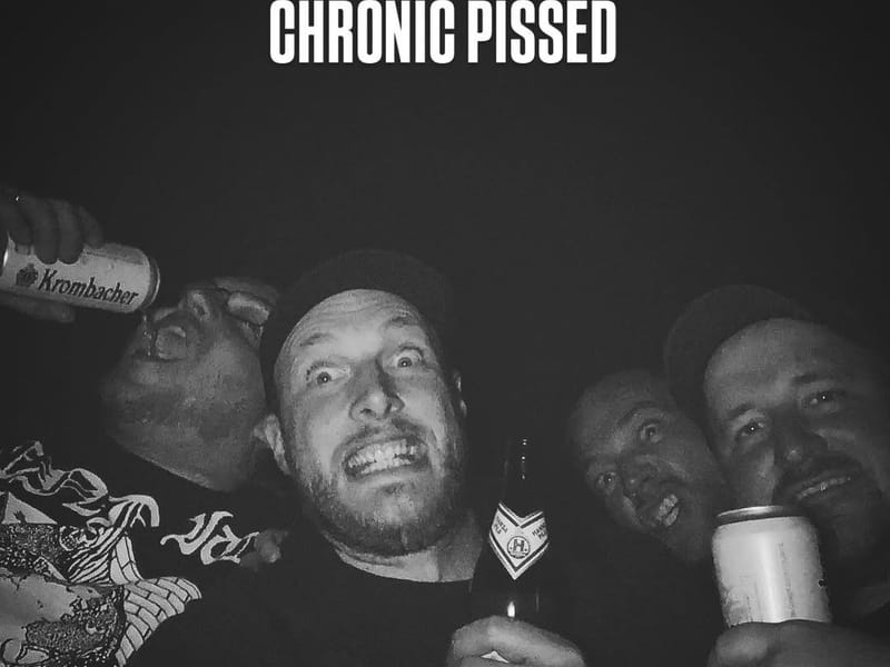 Chronic Pissed